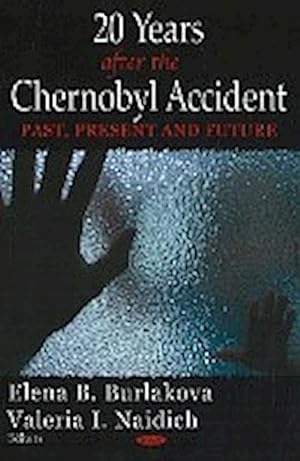 Image du vendeur pour 20 Years After the Chernobyl Accident: Past, Present & Future mis en vente par Che & Chandler Versandbuchhandlung