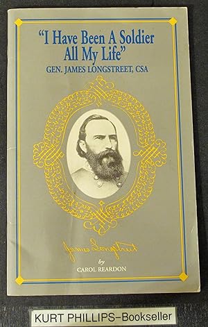 Bild des Verkufers fr "I Have Been a Soldier All My Life": Gen. James Longstreet, CSA (Civil War Commander Series) zum Verkauf von Kurtis A Phillips Bookseller