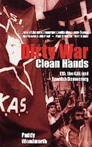 Seller image for Woodworth, P: Dirty War, Clean Hands ETA the GAL and Spanish: Eta, the Gal and Spanish Democracy, Second Edition (Nota Bene) for sale by Che & Chandler Versandbuchhandlung