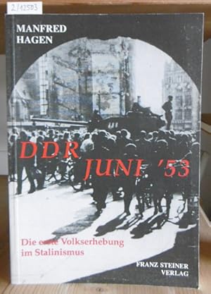 Imagen del vendedor de DDR - Juni '53: Die erste Volkserhebung im Stalinismus. a la venta por Versandantiquariat Trffelschwein