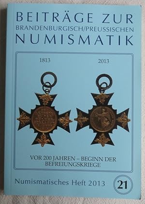 Beiträge zur Brandenburgisch/Preussischen Numismatik. Numismatisches Heft 2013, Nr. 21 ; Vor 200 ...