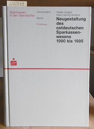 Bild des Verkufers fr Neugestaltung des ostdeutschen Sparkassenwesens 1990 bis 1995. zum Verkauf von Versandantiquariat Trffelschwein