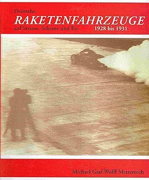 Imagen del vendedor de Deutsche Raketenfahrzeuge auf Strasse, Schiene und Eis - 1928 bis 1931. a la venta por Antiquariat Bernhardt