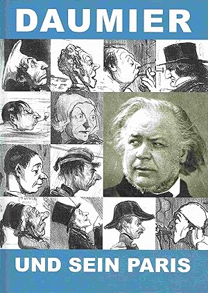 Bild des Verkufers fr Daumier und sein Paris. Kunst und Technik einer Metropole. zum Verkauf von Antiquariat Bernhardt