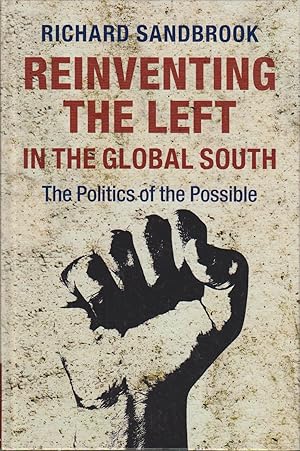 Bild des Verkufers fr Reinventing the Left in the Global South: The Politics of the Possible zum Verkauf von Bcher bei den 7 Bergen