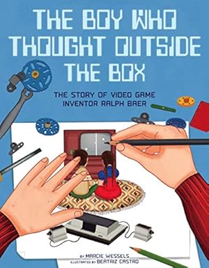 Bild des Verkufers fr The Boy Who Thought Outside the Box: The Story of Video Game Inventor Ralph Baer (People Who Shaped Our World) by Wessels, Marcie [Hardcover ] zum Verkauf von booksXpress