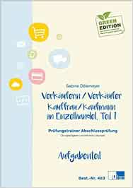 Kaufmann/Kauffrau im Einzelhandel Teil 1 und Verkäufer/Verkäuferin Prüfungstrainer Abschlussprüfung