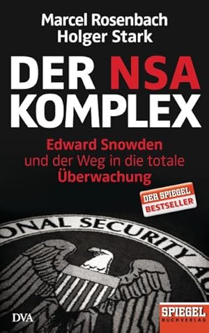 Bild des Verkufers fr Der NSA-Komplex: Edward Snowden und der Weg in die totale berwachung zum Verkauf von primatexxt Buchversand