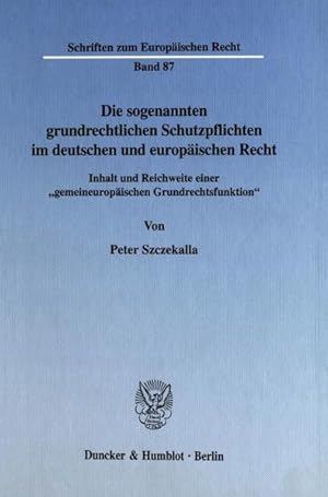 Bild des Verkufers fr Die sogenannten grundrechtlichen Schutzpflichten im deutschen und europischen Recht. Inhalt und Reichweite einer "gemeineuropischen Grundrechtsfunktion". zum Verkauf von primatexxt Buchversand