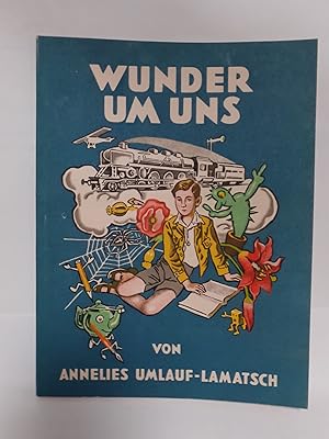 Wunder um uns. Bilder von Franz Wacik