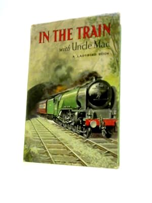 Bild des Verkufers fr In The Train with Uncle Mac zum Verkauf von World of Rare Books