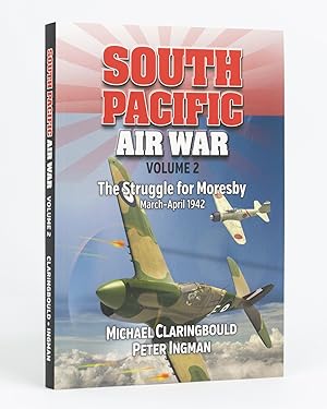 Seller image for South Pacific Air War. Volume 2: The Struggle for Moresby, March-April 1942 for sale by Michael Treloar Booksellers ANZAAB/ILAB