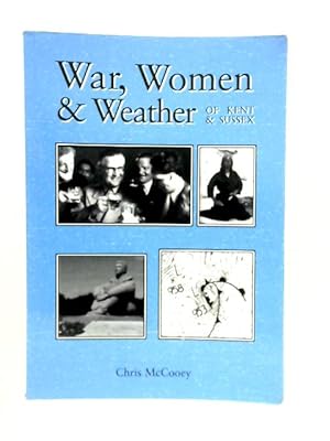 Imagen del vendedor de War, Women & Weather of Kent & Sussex a la venta por World of Rare Books