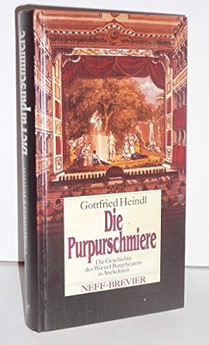 Die Purpurschmiere : eine Geschichte des Wiener Burgtheaters in Anekdoten. Neff-Brevier; Grosse N...