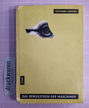 Bild des Verkufers fr Das Bewusstsein der Maschinen: Eine Metaphysik der Kybernetik. zum Verkauf von Druckwaren Antiquariat