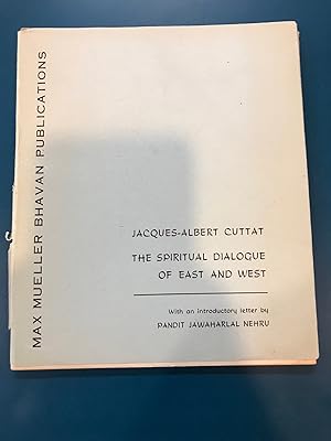 The spiritual dialogue of East and West With an introductory letter by Pandit Jawaharlal Nehru