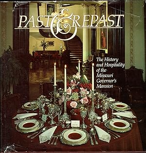 Imagen del vendedor de Past & Repast: The History and Hospitality of the Missouri Governor's Mansion a la venta por fourleafclover books