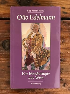 Imagen del vendedor de Otto Edelmann: Ein Meistersinger aus Wien a la venta por Antiquariat Liber Antiqua