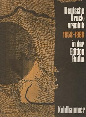 Deutsche Druckgraphik 1958 - 1968 in der Edition Rothe. Ein vollständiger Katalog des verlages mi...