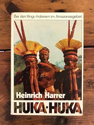 Huka - Huka: Bei den Xingu - Indianern im Amzonasgebiet