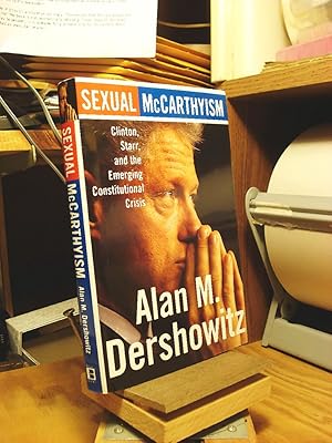 Seller image for Sexual McCarthysim: Clinton, Starr, and the Emerging Constitutional Crisis for sale by Henniker Book Farm and Gifts
