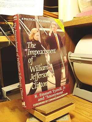 Seller image for The Impeachment of William Jefferson Clinton: A Political Docu-Drama for sale by Henniker Book Farm and Gifts