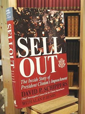 Bild des Verkufers fr Sellout: The Inside Story of President Clinton's Impeachment zum Verkauf von Henniker Book Farm and Gifts