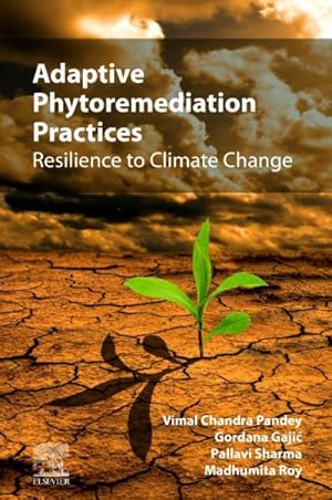 Immagine del venditore per Adaptive Phytoremediation Practices : Resilience to Climate Change venduto da GreatBookPricesUK