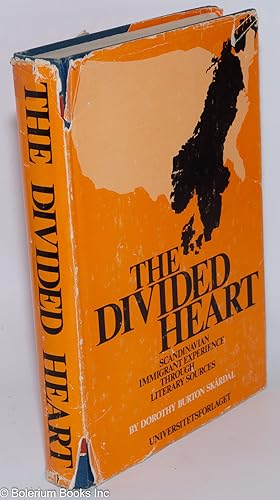 Seller image for The Divided Heart; Scandinavian Immigrant Experience through Literary Sources for sale by Bolerium Books Inc.
