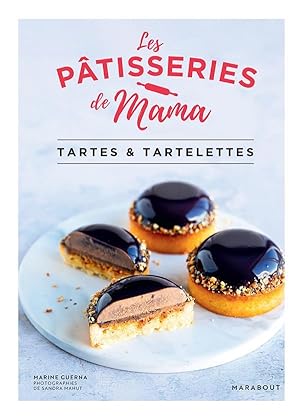 les pâtisseries de Mama : tartes & tartelettes