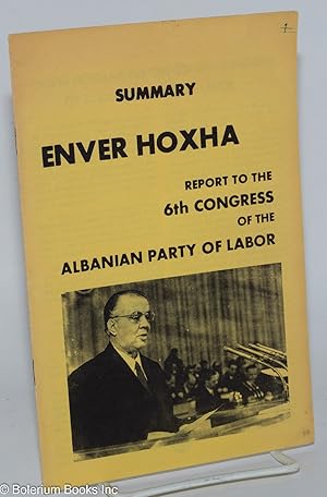 Imagen del vendedor de Summary report to the 6th congress of the Albanian party of labor a la venta por Bolerium Books Inc.