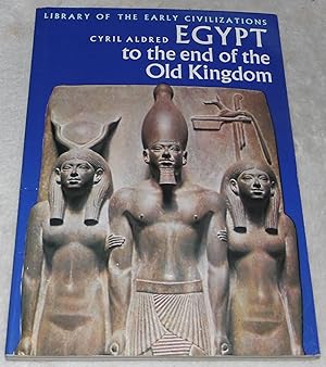 Image du vendeur pour Egypt to the End of the Old Kingdom (Library of the Early Civilizations) mis en vente par Pheonix Books and Collectibles