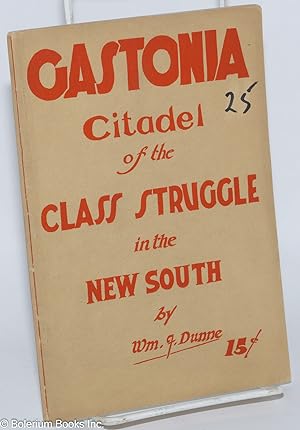 Gastonia, citadel of the class struggle in the New South