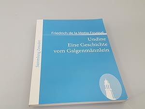 Bild des Verkufers fr Undine /Eine Geschichte vom Galgenmnnlein / Friedrich de la Motte Fouqu / Sammlung Zenodot zum Verkauf von SIGA eG