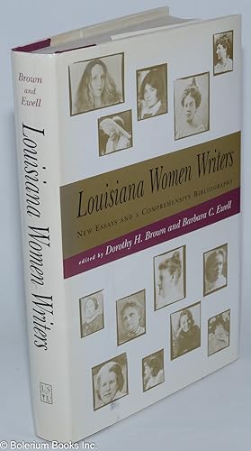 Louisiana Women Writers: New Essays and a Comprehensive Bibliography