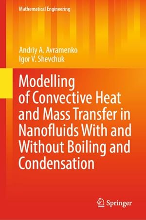 Bild des Verkufers fr Modelling of Convective Heat and Mass Transfer in Nanofluids with and without Boiling and Condensation zum Verkauf von AHA-BUCH GmbH