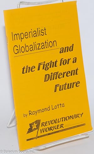 Bild des Verkufers fr Imperialist globalization and the fight for a different future zum Verkauf von Bolerium Books Inc.