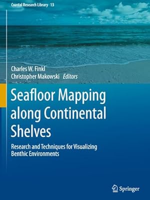 Bild des Verkufers fr Seafloor Mapping along Continental Shelves : Research and Techniques for Visualizing Benthic Environments zum Verkauf von AHA-BUCH GmbH