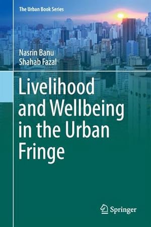 Bild des Verkufers fr Livelihood and Wellbeing in the Urban Fringe zum Verkauf von AHA-BUCH GmbH