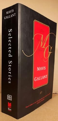 Seller image for The Selected Stories of Mavis Gallant -- When We Were Nearly Young, By the Sea, 1933, A Painful Affair, In Plain Sight, The Doctor, Between Zero and One, Irina, Potter, Speck's Idea, The Other Paris, The Moslem Wife, The Fenton Child, The Remission, Lena for sale by Nessa Books