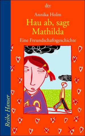 Seller image for Hau ab, sagt Mathilda: Eine Freundschaftsgeschichte for sale by Gabis Bcherlager