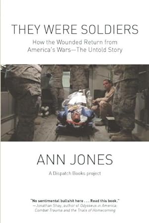 Seller image for They Were Soldiers : How the Wounded Return from America's Wars- the Untold Story for sale by GreatBookPrices