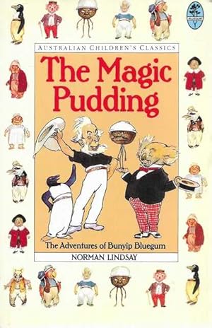 Seller image for The Magic Pudding: Being The Adventures of Bunyip Bluegum and his friends Bill Barnacle and Sam Sawnoff for sale by Leura Books