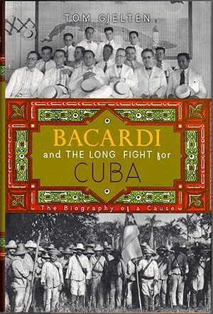 Imagen del vendedor de Bacardi and the Long Fight for Cuba: The Biography of a Cause a la venta por Clausen Books, RMABA