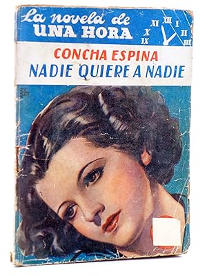 LA NOVELA DE UNA HORA 5. NADIE QUIERE A NADIE (Concha Espina) Reunidos, 1936