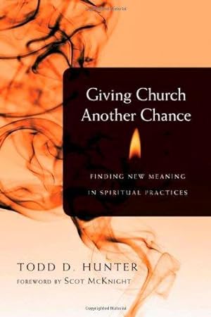 Bild des Verkufers fr Giving Church Another Chance: Finding New Meaning in Spiritual Practices zum Verkauf von WeBuyBooks