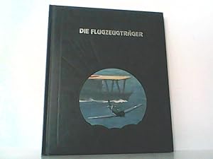 Seller image for Die Flugzeugtrger. Die Geschichte der Luftfahrt. for sale by Antiquariat Ehbrecht - Preis inkl. MwSt.