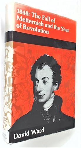 Bild des Verkufers fr 1848: The Fall of Metternich and the Year of Revolution. zum Verkauf von Plurabelle Books Ltd