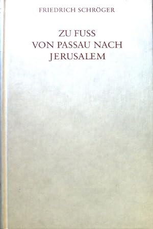 Seller image for Zu Fuss von Passau nach Jerusalem. for sale by books4less (Versandantiquariat Petra Gros GmbH & Co. KG)