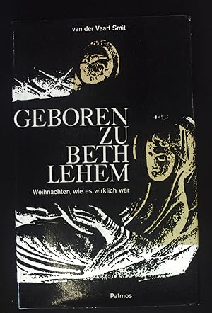 Seller image for Geboren zu Bethlehem. Weihnachten, wie es wirklich war. for sale by books4less (Versandantiquariat Petra Gros GmbH & Co. KG)